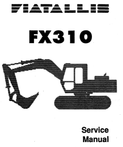 Fiat-Allis FX310 Hydraulic Excavator Service Repair Manual