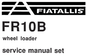 Fiat-Allis FR10B Wheel Loader Service Repair Manual