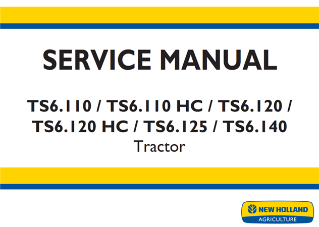 New Holland TS6.110 / TS6.110 HC / TS6.120 / TS6.120 HC / TS6.125 / TS6.140 Tractors