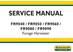 New Holland FR9040 / FR9050 / FR9060 / FR9080 / FR9090 Forage Harvester