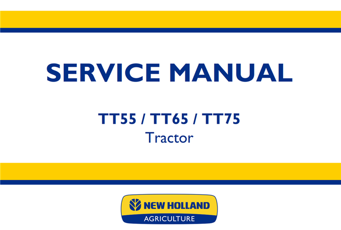 New Holland TT55 / TT65 / TT75 Tractor Service Repair Manual