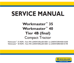 New Holland Workmaster 35, Workmaster 40 Tier 4B (final) Compact Tractor Service Repair Manual