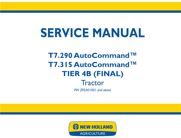 New Holland T7.290 AutoCommand, T7.315 AutoCommand TIER 4B (FINAL) Tractor Service Repair Manual