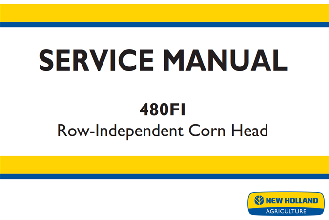 New Holland 480FI Row-Independent Corn Head Service Repair Manual