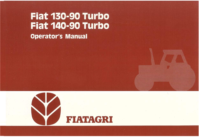 FiatAgri Fiat 130-90 Turbo, Fiat 140-90 Turbo Tractors Operator's Manual