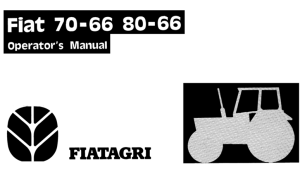 FiatAgri Fiat 70-66, 80-66 Tractors Operator's Manual