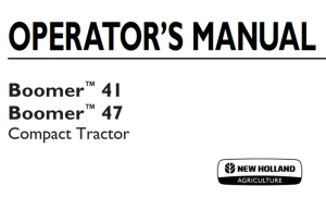 New Holland Boomer 41, Boomer 47 Compact Tractor Operator's Manual