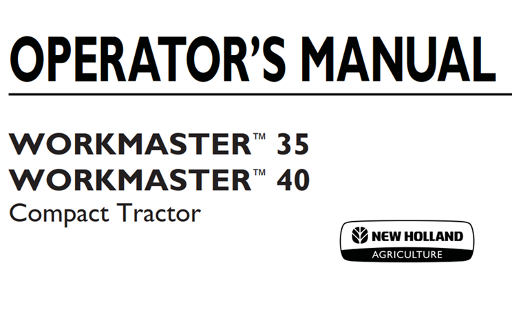 New Holland WORKMASTER 35, WORKMASTER 40 Compact Tractor Operator's Manual