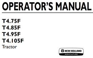 New Holland T4.75F, T4.85F, T4.95F, T4.105F Tractor Operator's Manual