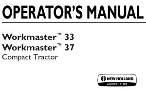 New Holland Workmaster 33, Workmaster 37 Compact Tractor Operator's Manual