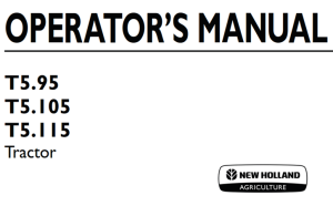 New Holland T5.95, T5.105, T5.115 Tractor Operator's Manual