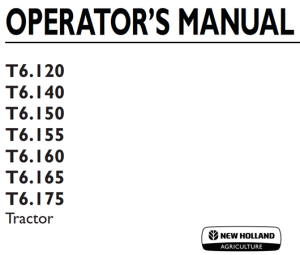 New Holland T6.120, T6.140, T6.150, T6.155, T6.160, T6.165, T6.175 Tractor Operator's Manual