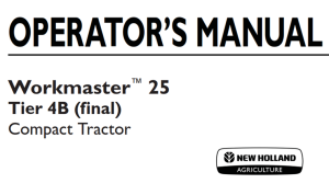 New Holland Workmaster 25 Tier 4B (final) Compact Tractor Operator's Manual