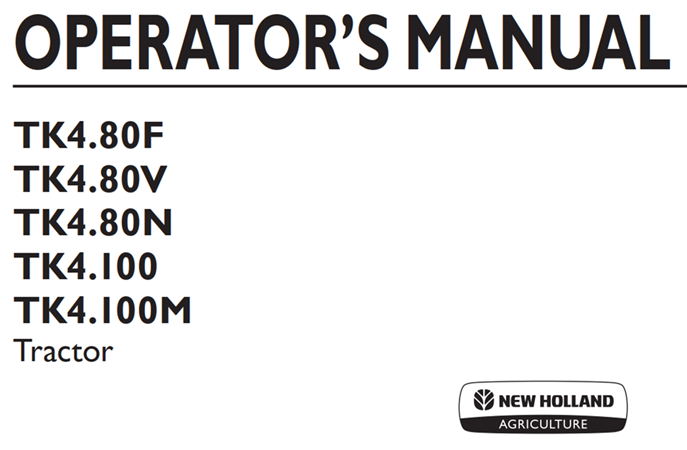 New Holland TK4.80F, TK4.80V, TK4.80N, TK4.100, TK4.100M Tractor Operator's Manual