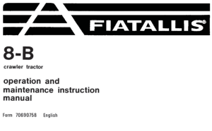 FiatAllis 8-B Crawler Tractor Operator's Manual