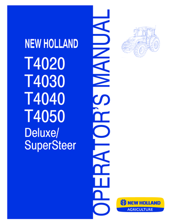 New Holland T4020, T4030, T4040, T4050 Deluxe/SuperSteer Tractors Operator's Manual