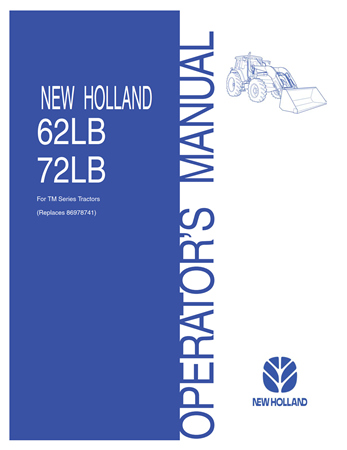 New Holland 62LB, 72LB Front End Loader For TM Series Tractors Operator's Manual