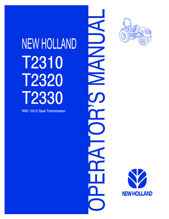 New Holland T2310, T2320, T2330 Tractors - With 12x12 Gear Transmission Operator's Manual