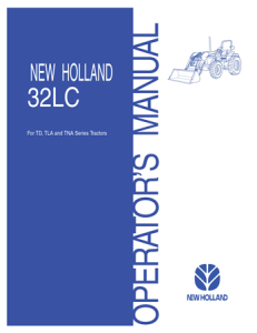 New Holland 32LC Loader Operator's Manual (For TD, TLA and TNA Series Tractors)