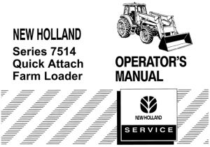 New Holland 7514 Series Quick Attach Farm Loader Operator's Manual