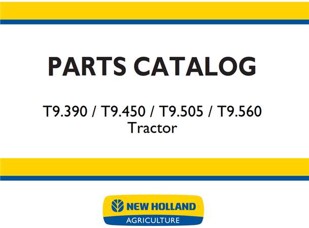 New Holland T9.390 / T9.450 / T9.505 / T9.560 Tractor Parts Catalog