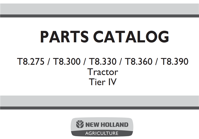 New Holland T8.275 / T8.300 / T8.330 / T8.360 / T8.390 Tier IV Tractor Parts Catalog