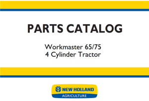 New Holland Workmaster 65/75 4 Cylinder Tractor Parts Catalog