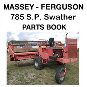 Massey Ferguson 785 S.P. Swather Parts Manual