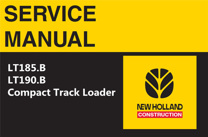 New Holland LT185.B / LT190.B Compact Track Loader Service Repair Manual