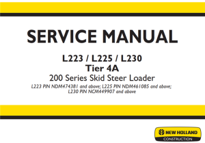 New Holland L223 / L225 / L230 Tier 4A Skid Steer Loader Service Repair Manual