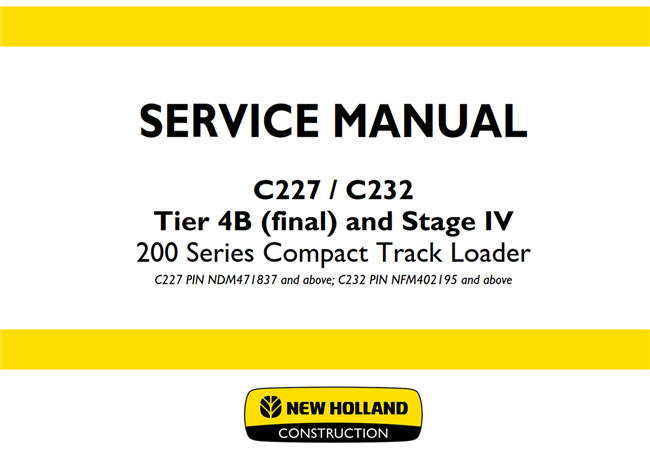 New Holland C227 / C232 Tier 4B (final) and Stage IV Compact Track Loader Service Repair Manual