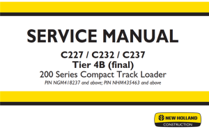 New Holland C227 / C232 / C237 Tier 4B (final) Compact Track Loader Service Repair Manual