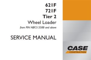 Case 621F/721F Tier 2 Wheel Loader Service Repair Manual