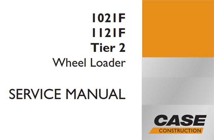 Case 1021F/1121F Tier 2 Wheel Loader Service Repair Manual