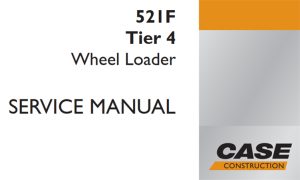 Case 521F Tier 4 Wheel Loader Service Repair Manual