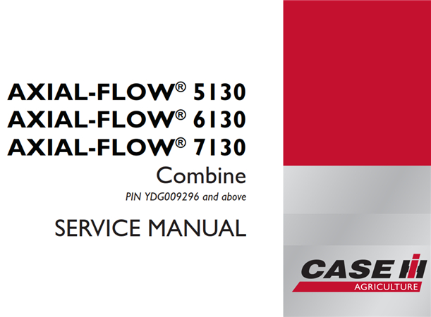 Case IH AXIAL-FLOW 5130, AXIAL-FLOW 6130, AXIAL-FLOW 7130 Combine Service Repair Manual