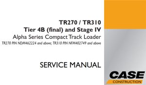 Case TR270/TR310 Tier 4B (final) and Stage IV Alpha Series Compact Track Loader