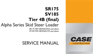 Case SR175/SV185 Tier 4B (final) Alpha Series Skid Steer Loader Service Repair Manual