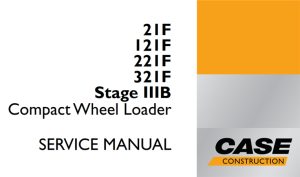 Case 21F/121F/221F/321F Stage IIIB Compact Wheel Loader Service Repair Manual