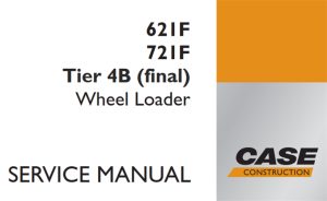 Case 621F/721F Tier 4B (final) Wheel Loader Service Repair Manual