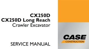 Case CX250D, CX250D Long Reach Crawler Excavator Service Repair Manual