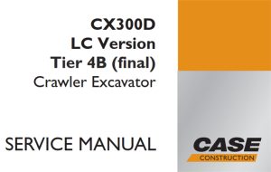 Case CX300D LC Version Tier 4B (final) Crawler Excavator Service Repair Manual