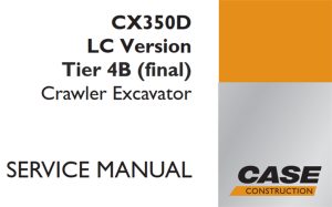 Case CX350D LC Version Tier 4B (final) Crawler Excavator Service Repair Manual