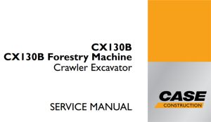 Case CX130B, CX130B Forestry Machine Crawler Excavator Service Repair Manual