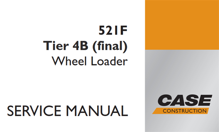 Case 521F Tier 4B (final) Wheel Loader Service Repair Manual