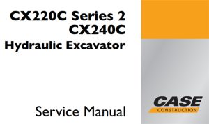 Case CX220C Series 2, CX240C Hydraulic Excavator Service Repair Manual