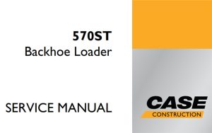 Case 570ST Backhoe Loader Service Repair Manual