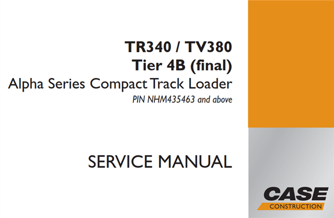 Case TR340/TV380 Tier 4B (final) Alpha Series Compact Track Loader Service Repair Manual