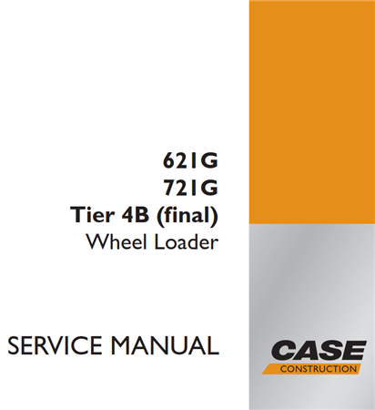 Case 621G/721G Tier 4B (final) Wheel Loader Service Repair Manual