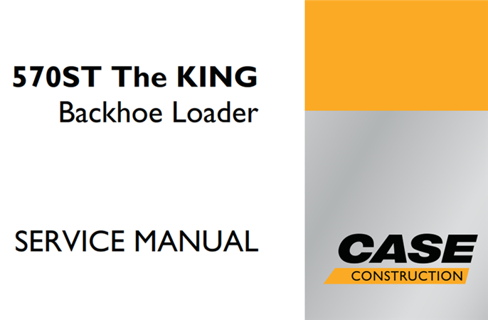 Case 570ST The KING Backhoe Loader Service Repair Manual